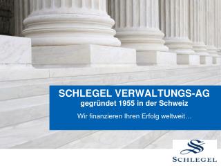 SCHLEGEL VERWALTUNGS-AG gegründet 1955 in der Schweiz