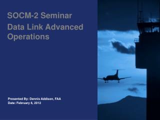 SOCM-2 Seminar Data Link Advanced Operations