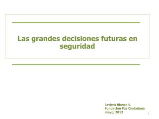 Las grandes decisiones futuras en seguridad