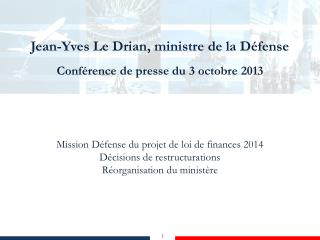 Jean-Yves Le Drian, ministre de la Défense Conférence de presse du 3 octobre 2013