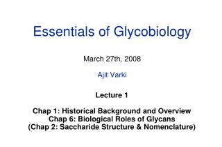 Essentials of Glycobiology March 27th, 2008 Ajit Varki