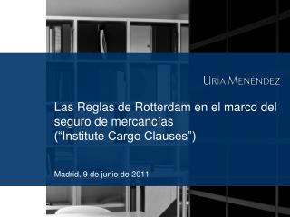 Las Reglas de Rotterdam en el marco del seguro de mercancías (“Institute Cargo Clauses”)