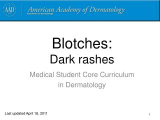 Blotches: Dark rashes