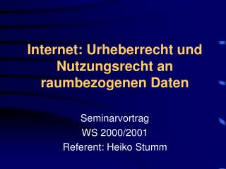 Internet: Urheberrecht und Nutzungsrecht an raumbezogenen Daten