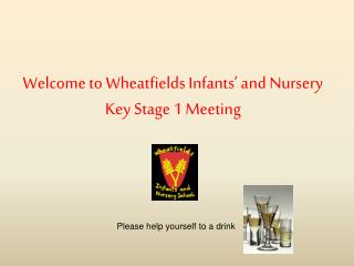 Welcome to Wheatfields Infants’ and Nursery Key Stage 1 Meeting