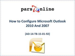 How to Configure Microsoft Outlook 2010 And 2007