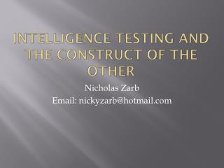 Intelligence Testing and the construct of the other