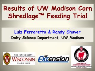 Results of UW Madison Corn Shredlage™ Feeding Trial