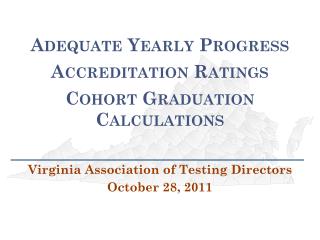Adequate Yearly Progress Accreditation Ratings Cohort Graduation Calculations