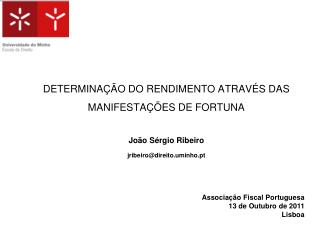 DETERMINAÇÃO DO RENDIMENTO ATRAVÉS DAS MANIFESTAÇÕES DE FORTUNA João Sérgio Ribeiro