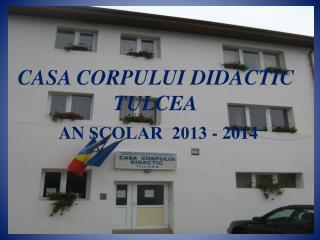 CASA CORPULUI DIDACTIC TULCEA