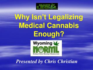 Why Isn’t Legalizing Medical Cannabis Enough?