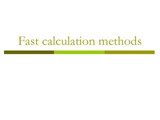 Fast calculation methods