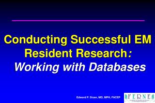 Conducting Successful EM Resident Research : Working with Databases