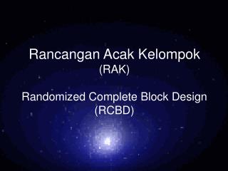 Rancangan Acak Kelompok (RAK) Randomized Complete Block Design (RCBD)