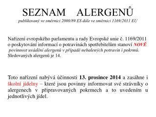 SEZNAM ALERGENŮ publikovaný ve směrnici 2000/89 ES dále ve směrnici 1169/2011 EU