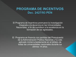 PROGRAMA DE INCENTIVOS Dec . 2427/93 PEN
