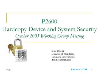 P2600 Hardcopy Device and System Security October 2005 Working Group Meeting