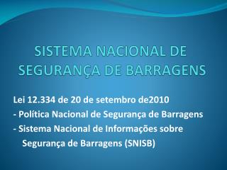 SISTEMA NACIONAL DE SEGURANÇA DE BARRAGENS