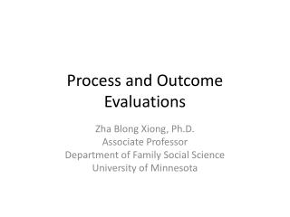 Process and Outcome Evaluations