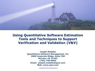 Joseph Madden Quantitative Software Management, Inc 2000 Corporate Ridge, Suite 700