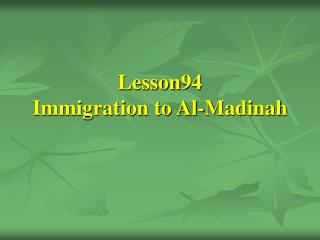 Lesson94 Immigration to Al-Madinah