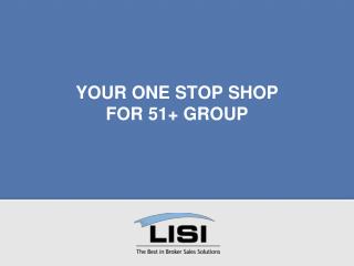 Your One Stop Shop for 51+ Group