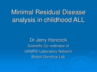 Minimal Residual Disease analysis in childhood ALL