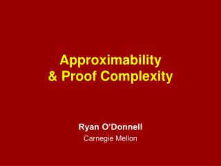 Approximability &amp; Proof Complexity