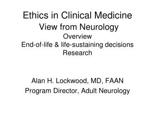 Alan H. Lockwood, MD, FAAN Program Director, Adult Neurology