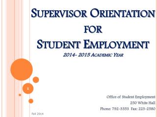 Supervisor Orientation for Student Employment 2014- 2015 Academic Year