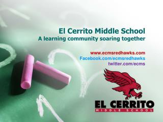 El Cerrito Middle School A learning community soaring together