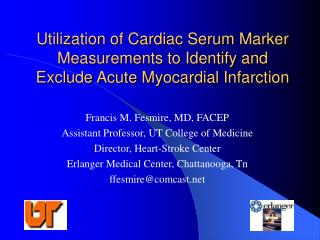 Francis M. Fesmire, MD, FACEP Assistant Professor, UT College of Medicine