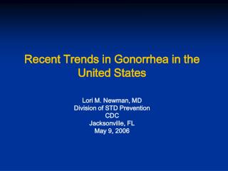 Recent Trends in Gonorrhea in the United States