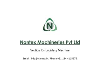 Vertical Embroidery Machine Email : info@nantex in. Phone +91 124 4115676