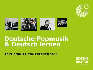 Deutsche Popmusik &amp; Deutsch lernen SALT ANNUAL CONFERENCE 2011