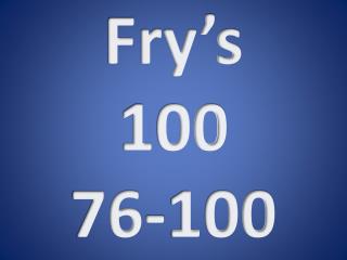Fry’s 1 00 76-100