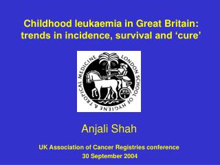 Childhood leukaemia in Great Britain: trends in incidence, survival and ‘cure’