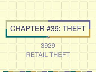 CHAPTER #39: THEFT