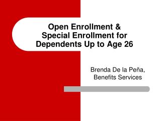 Open Enrollment & Special Enrollment for Dependents Up to Age 26
