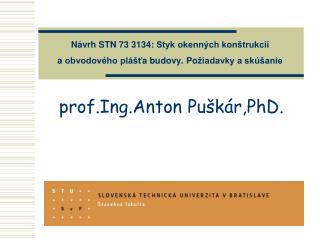 prof.Ing.Anton Puškár,PhD.