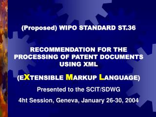 ST.36 is a draft: It is built on: PCT, Annex F ST.32 (SGML)