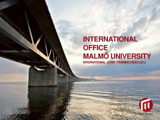 INTERNATIONal office Malmö university International staff training week 2013