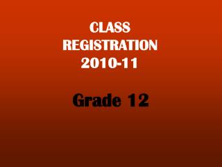 CLASS REGISTRATION 2010-11