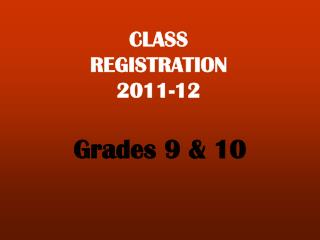 CLASS REGISTRATION 2011-12