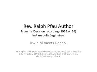 Rev. Ralph Pfau Author From his Decision recording (1955 or 56) Indianapolis Beginnings