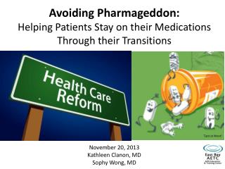 Avoiding Pharmageddon : H elping Patients Stay on their Medications T hrough their Transitions