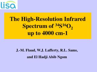 The High-Resolution Infrared Spectrum of 34 S 16 O 2 up to 4000 cm-1