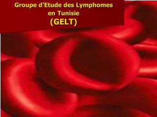 Groupe d’Etude des Lymphomes en Tunisie (GELT)