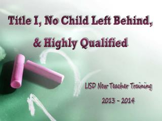 Title I, No Child Left Behind, &amp; Highly Qualified